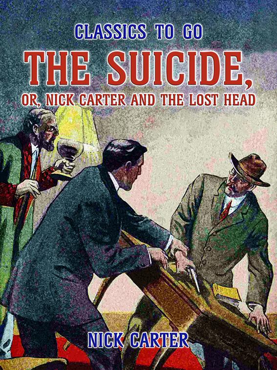 The Suicide, or, Nick Carter and the lost Head, Classics To Go