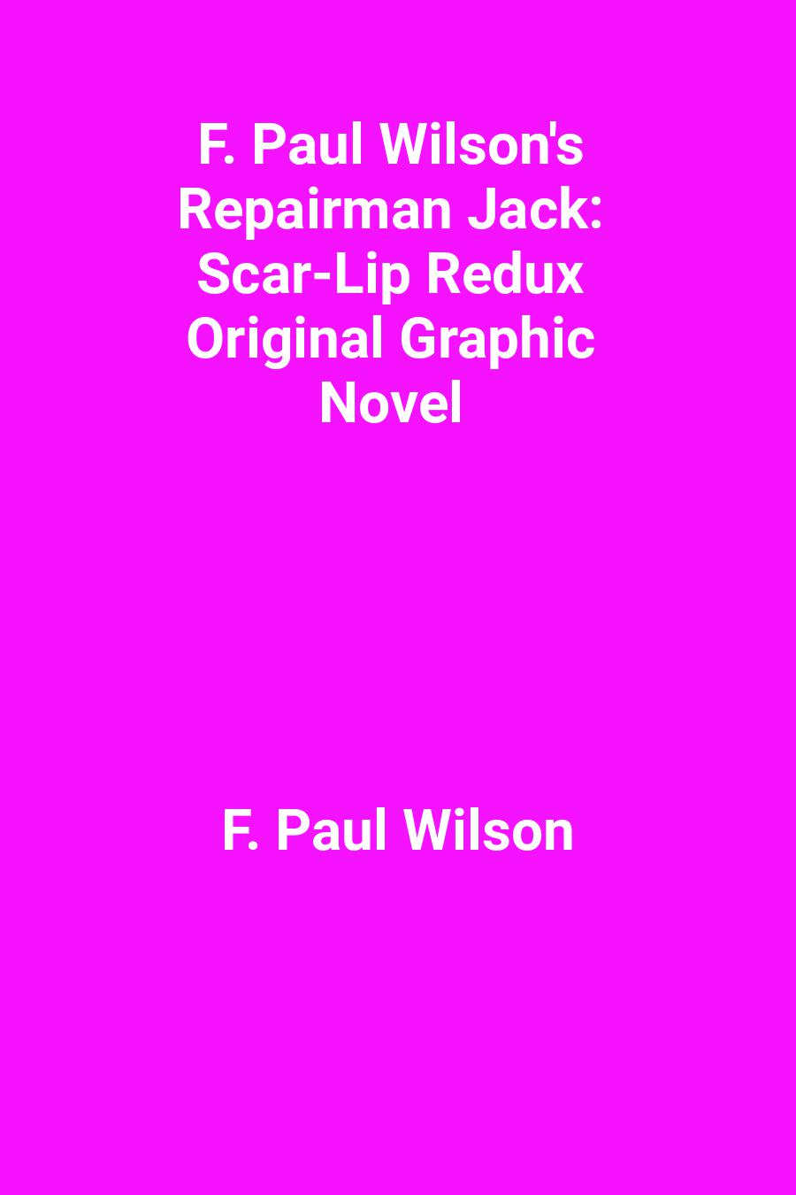 This image is the cover for the book F. Paul Wilson's Repairman Jack: Scar-Lip Redux Original Graphic Novel