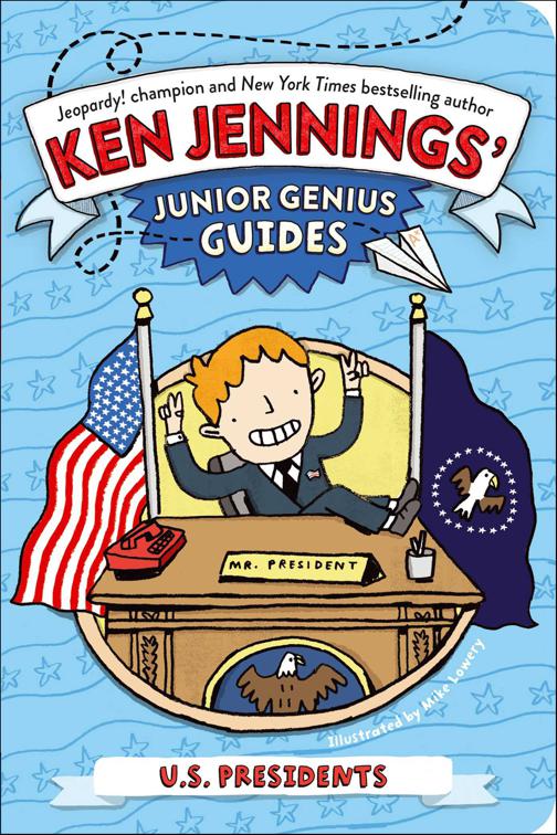 U.S. Presidents, Ken Jennings&#x27; Junior Genius Guides