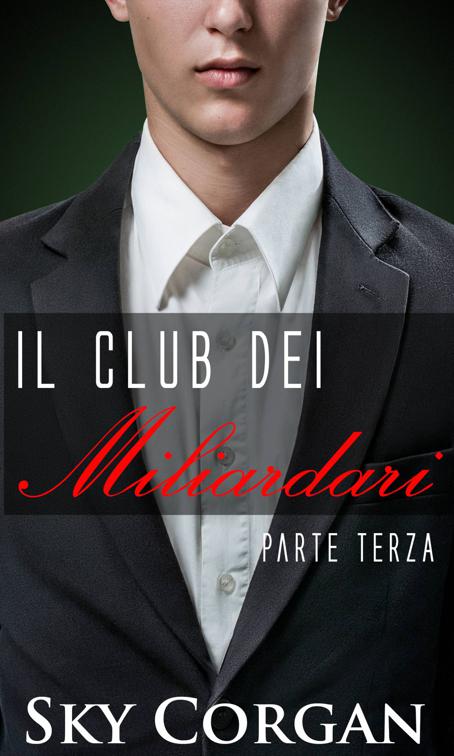 Il Club dei Miliardari: Parte Terza