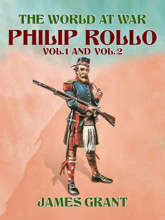 Philip Rollo, Vol. 1 and Vol. 2, The World At War