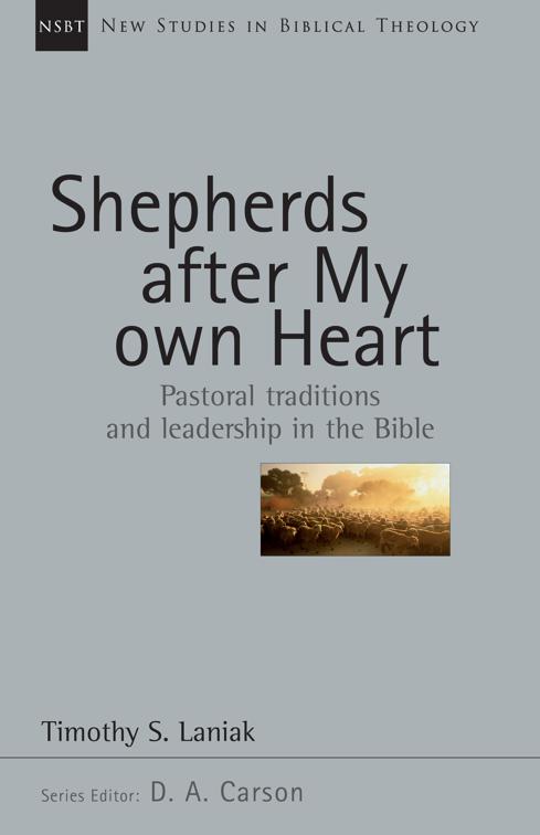 Shepherds After My Own Heart, New Studies in Biblical Theology
