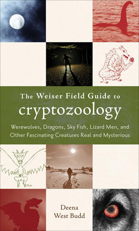Weiser Field Guide to Cryptozoology, The Weiser Field Guide