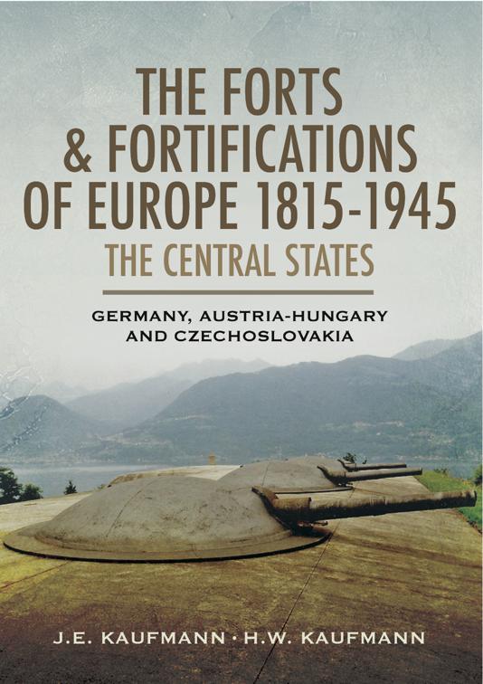 Forts &amp; Fortifications of Europe 1815-1945: The Central States