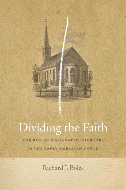 Dividing the Faith, Early American Places