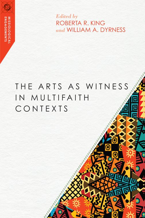 Arts as Witness in Multifaith Contexts, Missiological Engagements