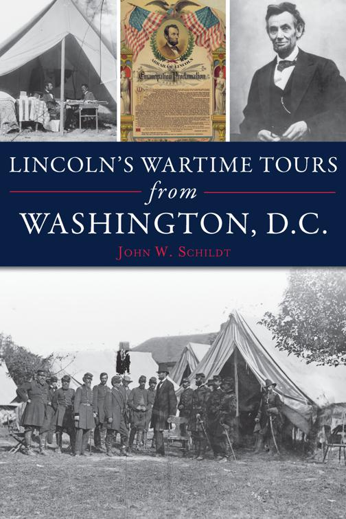 This image is the cover for the book Lincoln's Wartime Tours from Washington, D.C., Civil War Series