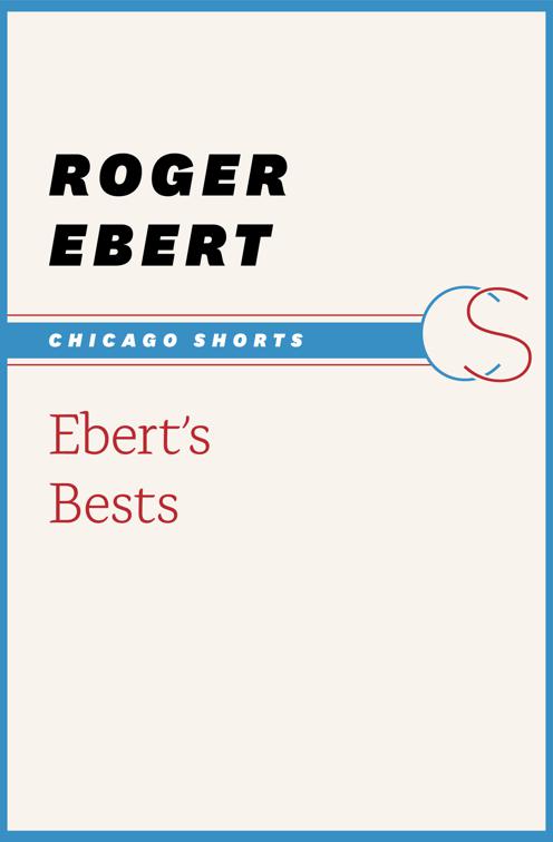 Ebert&#x27;s Bests, Chicago Shorts