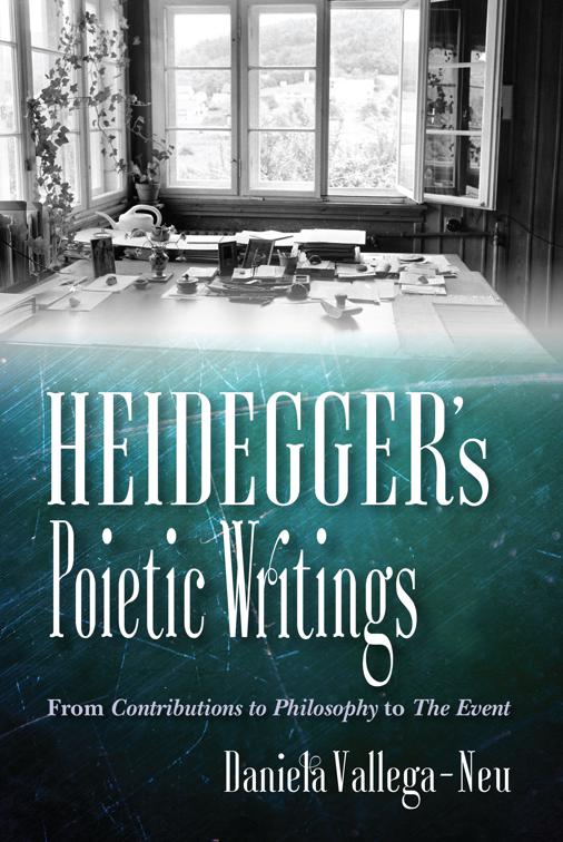 Heidegger&#x27;s Poietic Writings, Studies in Continental Thought