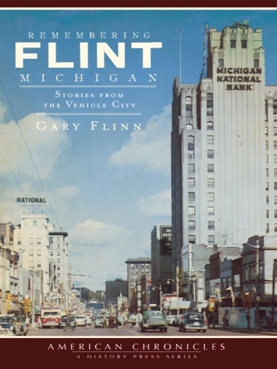 Remembering Flint, Michigan, American Chronicles