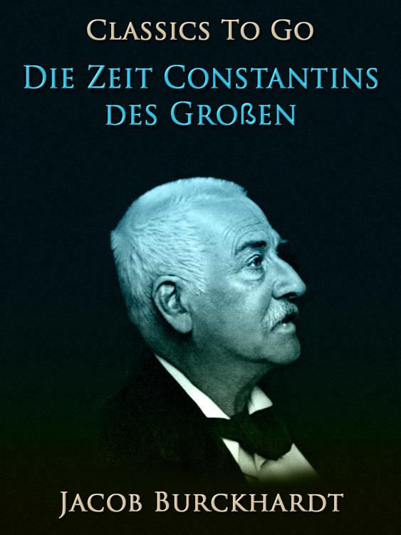 Die Zeit Constantins des Großen, Classics To Go