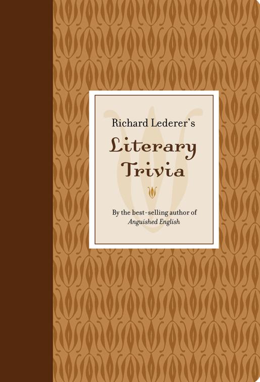 Richard Lederer&#x27;s Literary Trivia