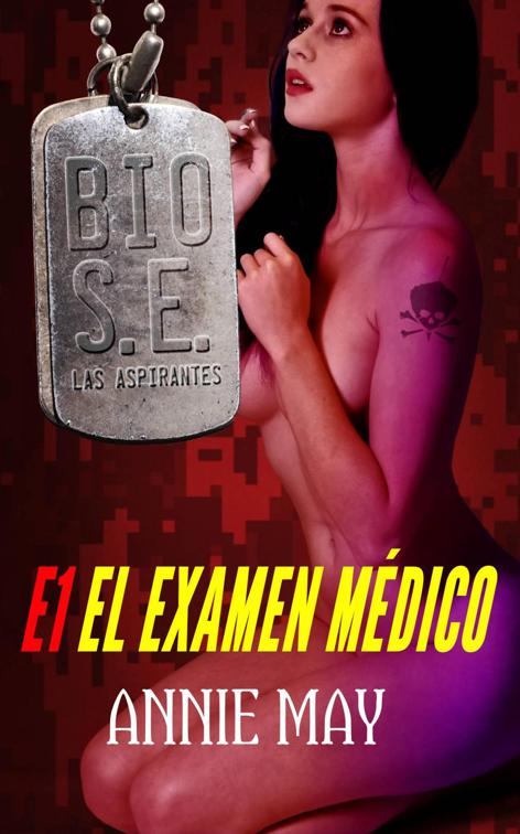 El Examen Médico, Escuadrón Bio Súper Élite: las Apirantes