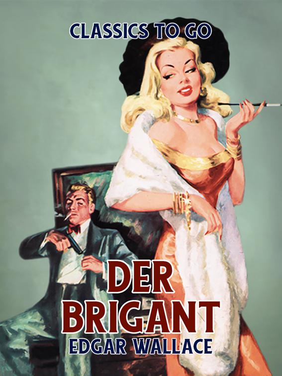 Der Brigant, Classics To Go