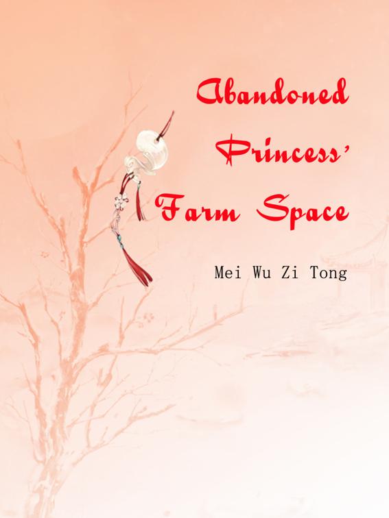 This image is the cover for the book Abandoned Princess' Farm Space, Volume 3