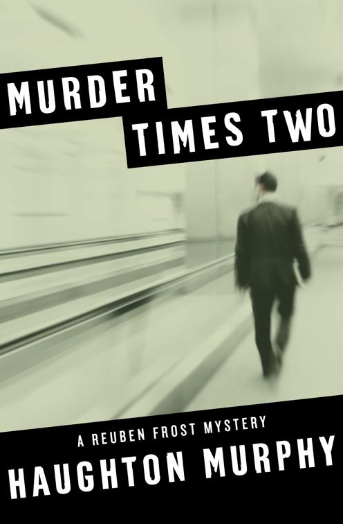 Murder Times Two, The Reuben Frost Mysteries