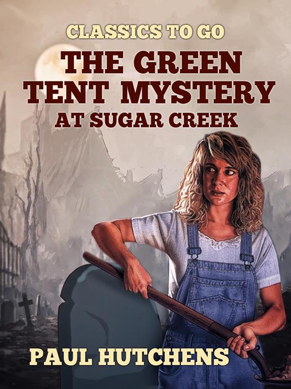 The Green Tent Mystery at Sugar Creek, Classics To Go