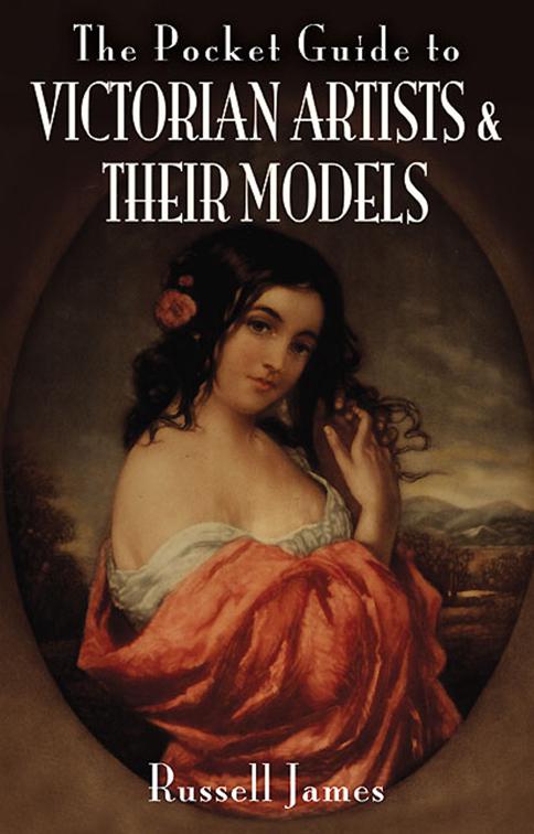 Pocket Guide to Victorian Artists &amp; Their Models