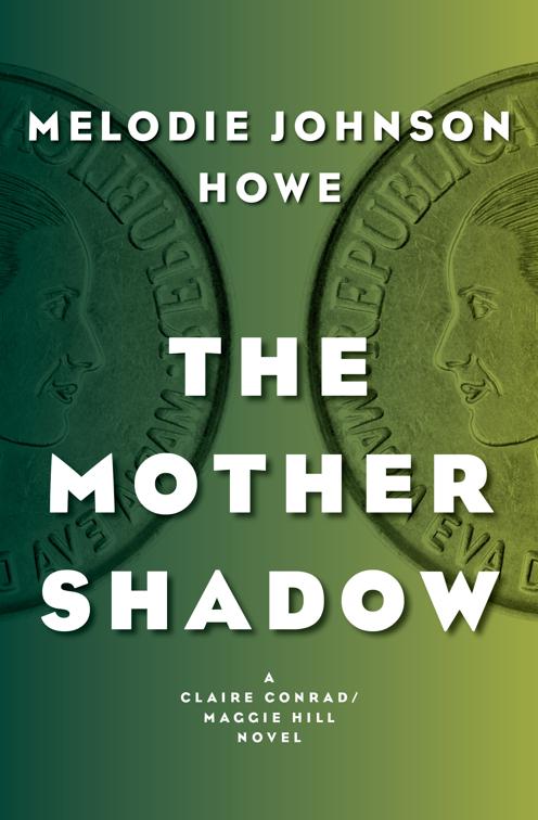 Mother Shadow, The Claire Conrad/Maggie Hill Novels