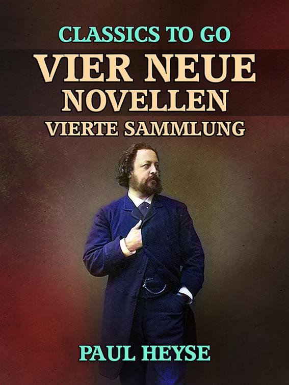 Vier neue Novellen  Vierte Sammlung, Classics To Go