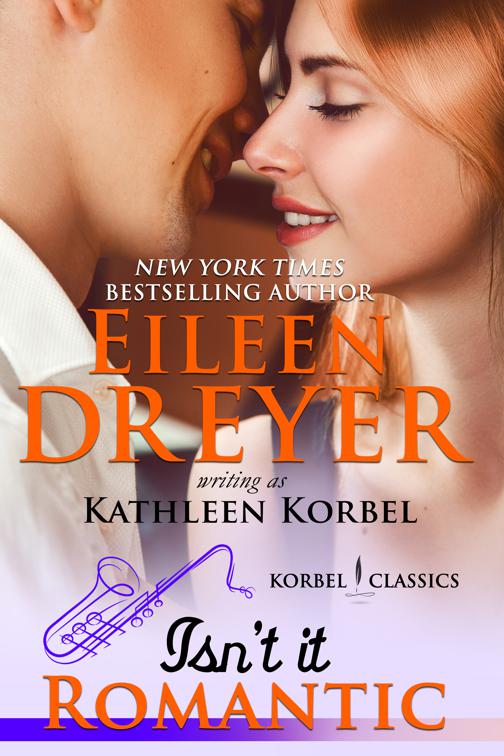 Isn&#x27;t It Romantic? (Korbel Classic Romance Humorous Series, Book 2), Korbel Classic Romance Humorous Series
