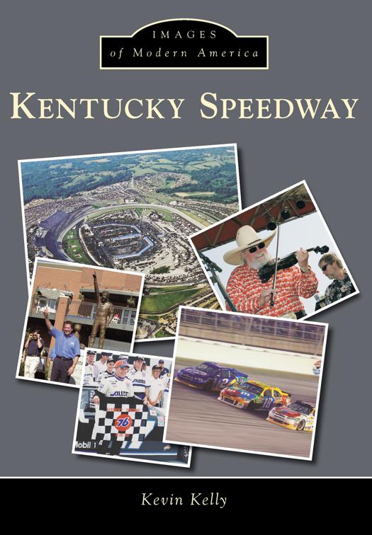 Kentucky Speedway, Images of Modern America