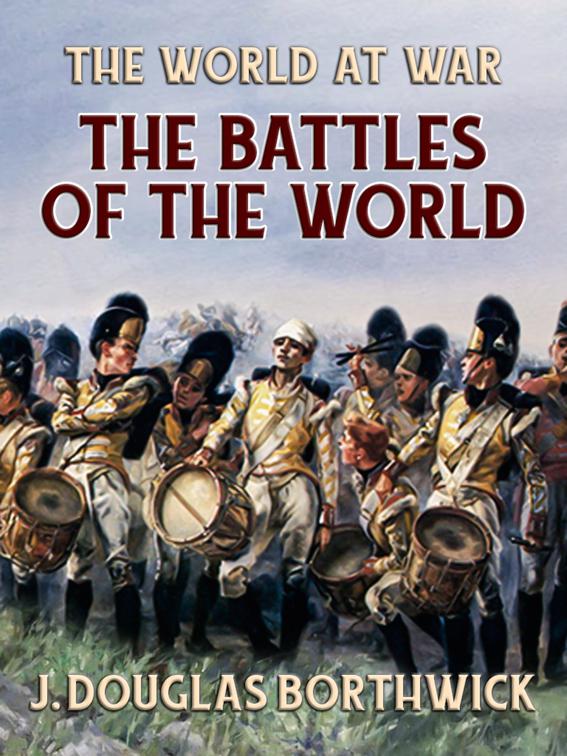 This image is the cover for the book The Battles Of The World, The World At War