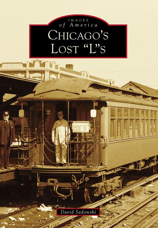 Chicago&#x27;s Lost &quot;L&quot;s, Images of America