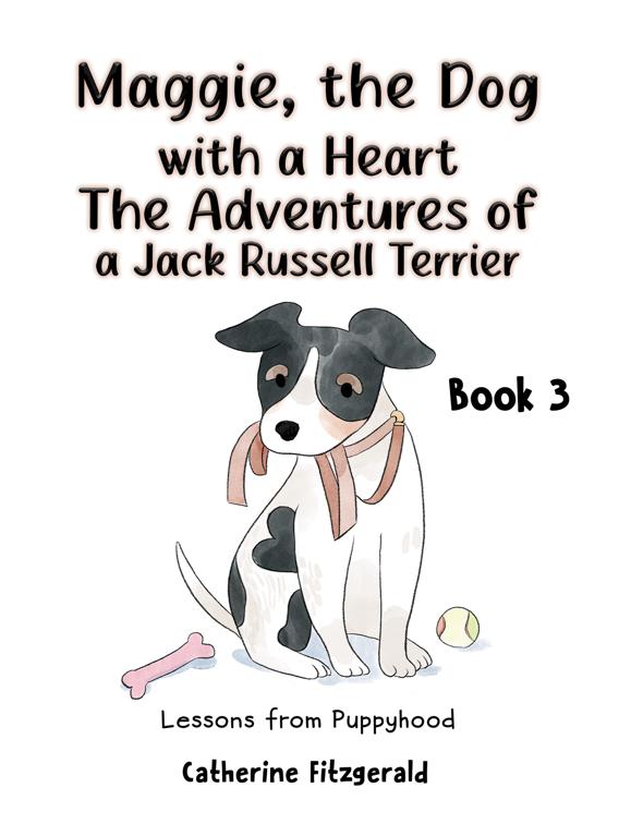 Maggie, the Dog with a Heart: The Adventures of a Jack Russell Terrier Book 3