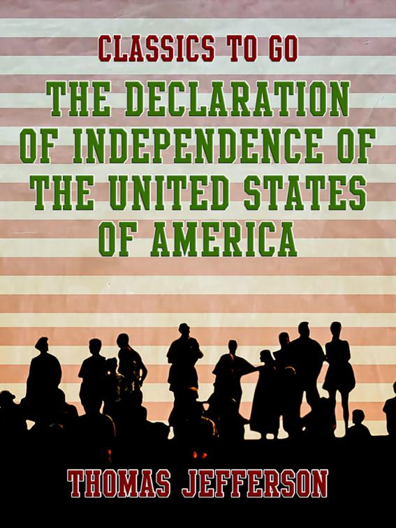The Declaration of Independence of The United States of America, Classics To Go