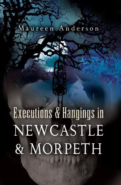 Executions &amp; Hangings in Newcastle &amp; Morpeth