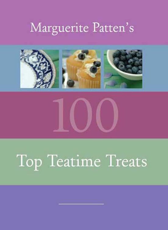 Marguerite Patten&#x27;s 100 Top Teatime Treats