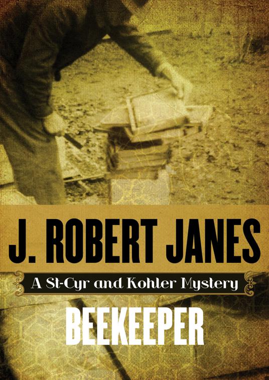 Beekeeper, The St-Cyr and Kohler Mysteries