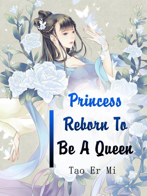 This image is the cover for the book Princess Reborn To Be A Queen, Volume 5
