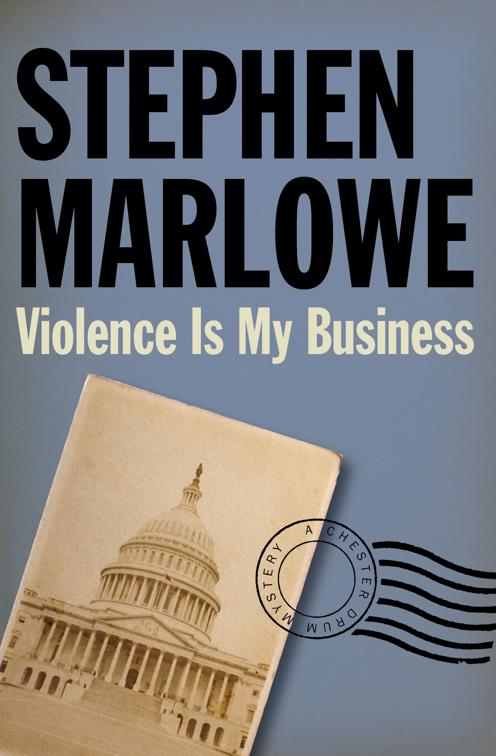 Violence Is My Business, The Chester Drum Mysteries