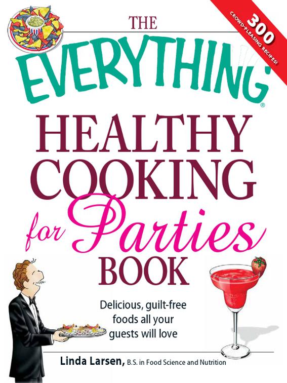 Everything Healthy Cooking for Parties Book, The Everything Books