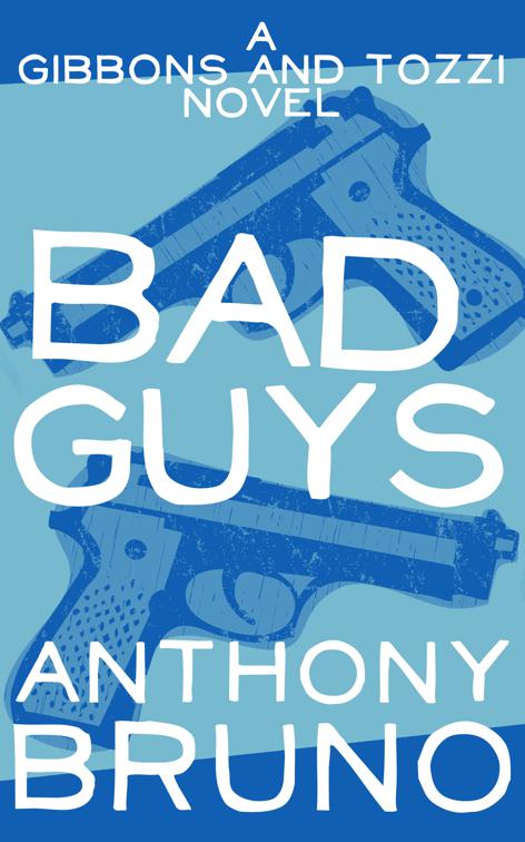 Bad Guys, The Gibbons and Tozzi Novels