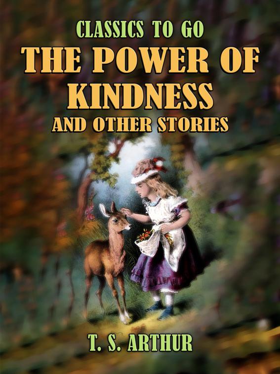 The Power of Kindness and Other Stories, Classics To Go