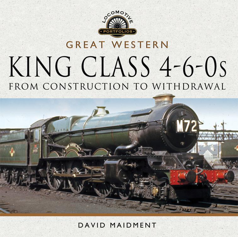 Great Western, King Class 4-6-0s, Locomotive Portfolios