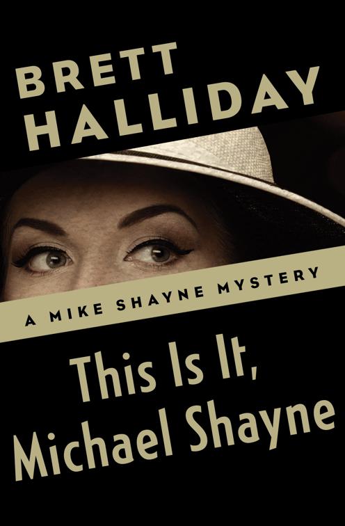 This Is It, Michael Shayne, The Mike Shayne Mysteries