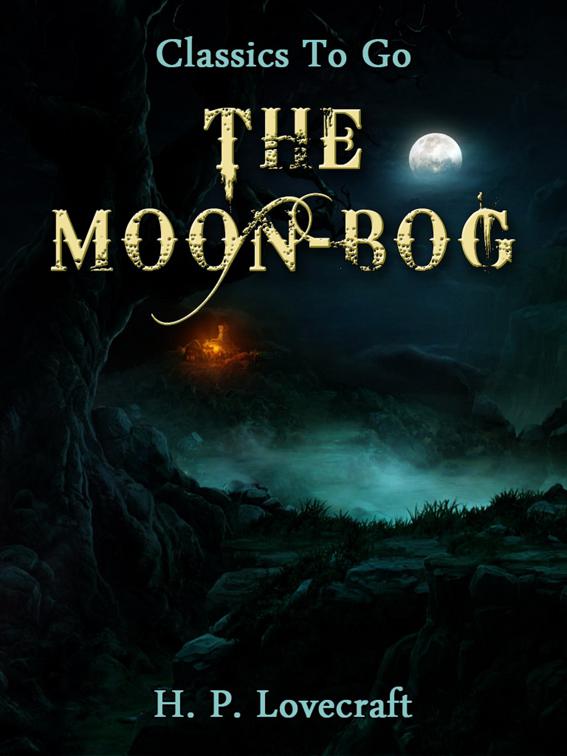 The Moon-Bog, Classics To Go