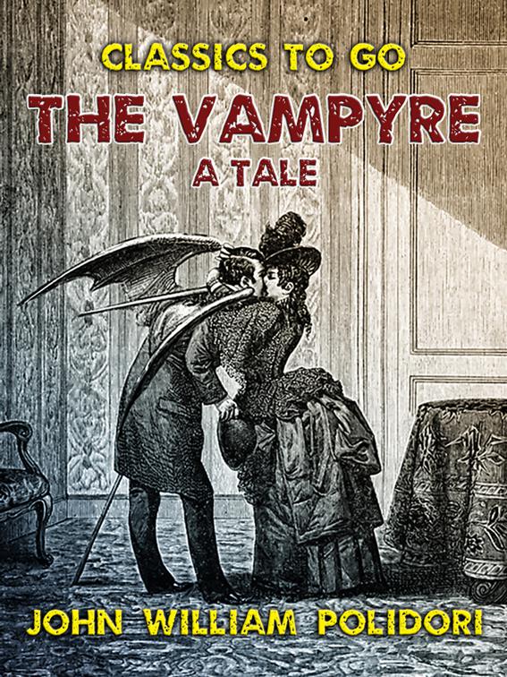 The Vampyre, A Tale, Classics To Go