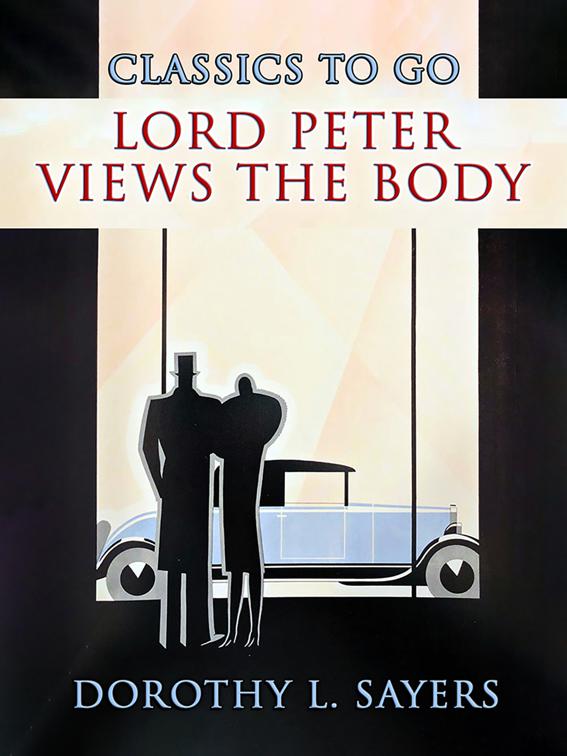 Lord Peter Views the Body, CLASSICS TO GO