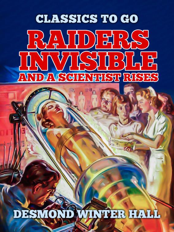 Raiders Invisible and A Scientist Rises, Classics To Go