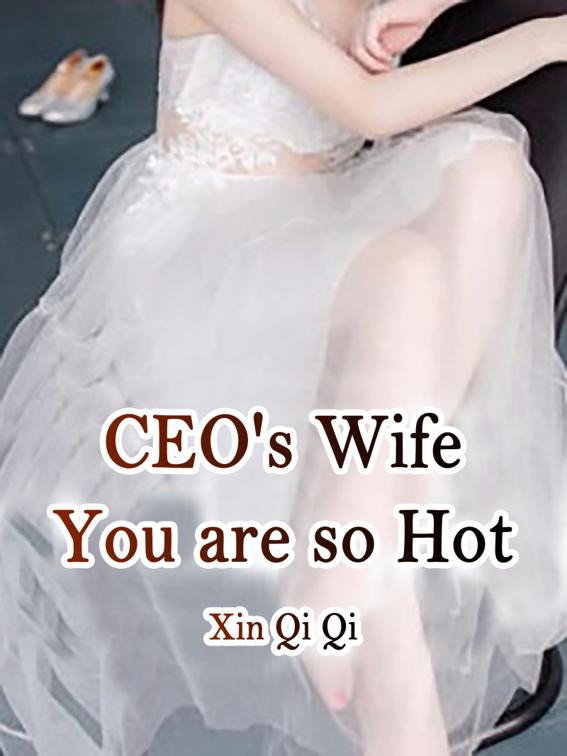 This image is the cover for the book CEO's Wife, You are so Hot, Volume 6