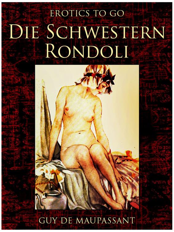 Die Schwestern Rondoli, Erotics To Go