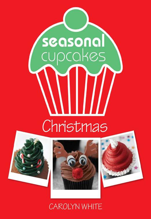 Seasonal Cupcakes: Christmas, Seasonal Cupcakes