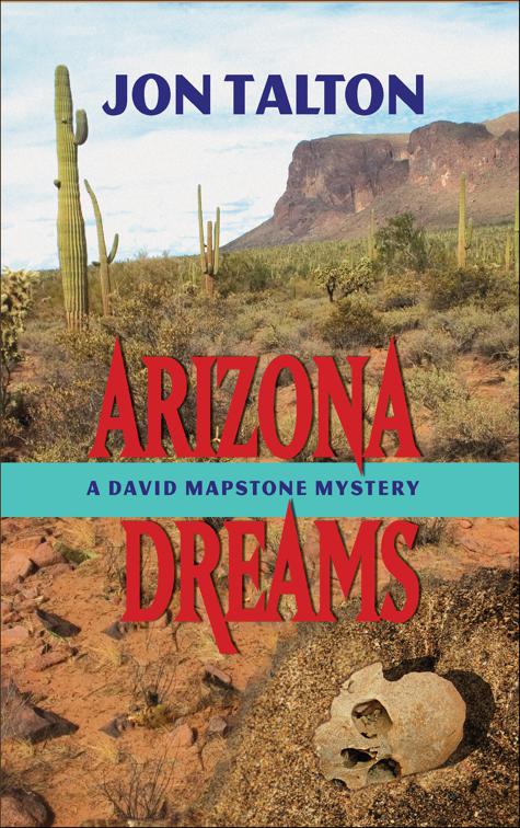 Arizona Dreams, David Mapstone Mysteries