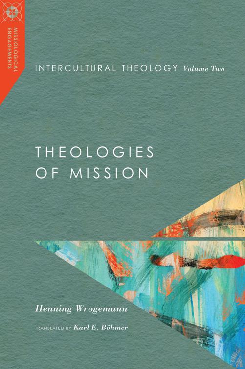 Intercultural Theology, Volume Two, Missiological Engagements