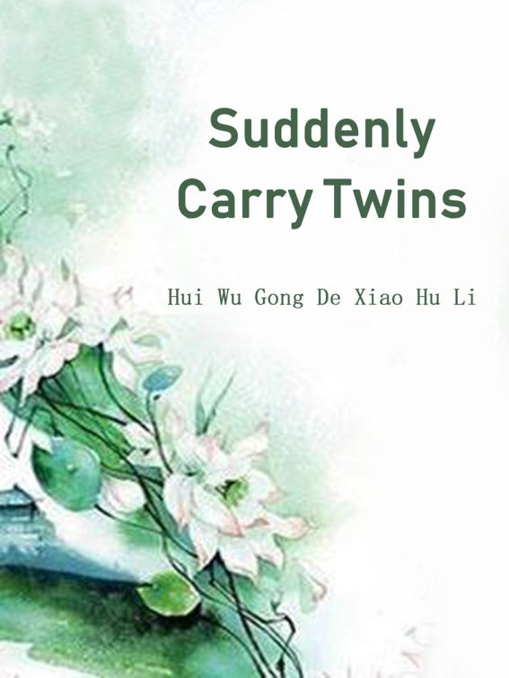 This image is the cover for the book Suddenly Carry Twins, Volume 1